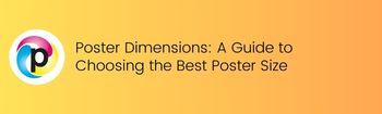 Poster Dimensions A Guide to Choosing the Best Poster Size